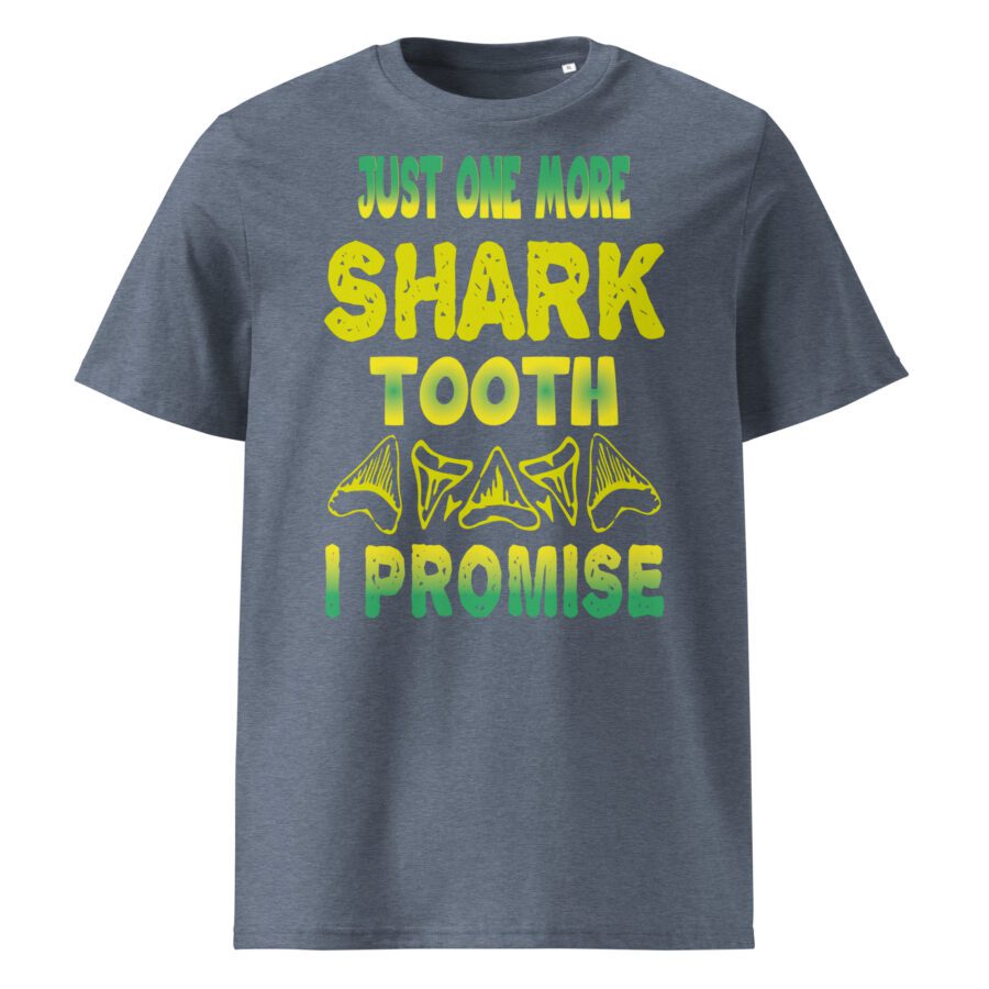 " Just One More Shark tooth I promise " Unisex organic cotton t-shirt - Image 9