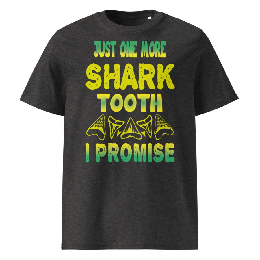 " Just One More Shark tooth I promise " Unisex organic cotton t-shirt - Image 3