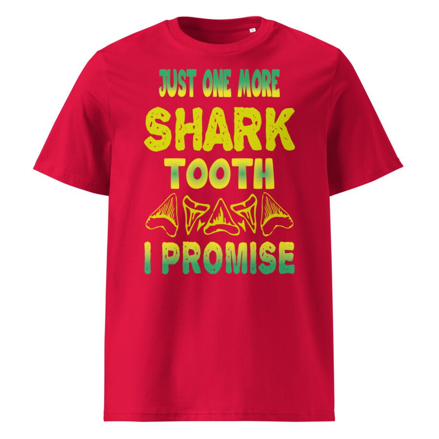 " Just One More Shark tooth I promise " Unisex organic cotton t-shirt - Image 6