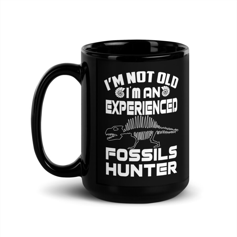 I'm Not Old, I'm an Experienced Fossils Hunter Black Mug - Image 4
