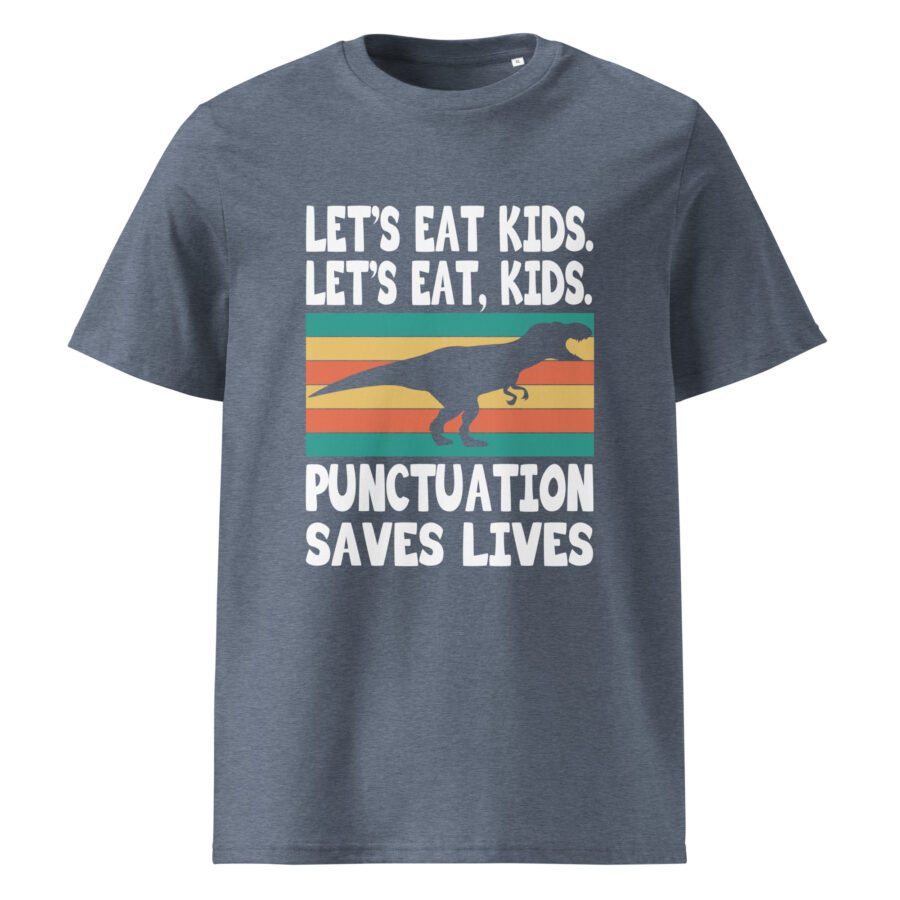 Let's Eat Kids. Let's Eat, Kids. Punctuation Saves Lives Unisex cotton t-shirt - Image 9