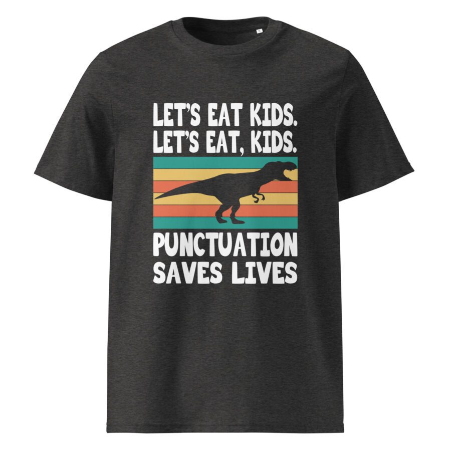 Let's Eat Kids. Let's Eat, Kids. Punctuation Saves Lives Unisex cotton t-shirt - Image 4