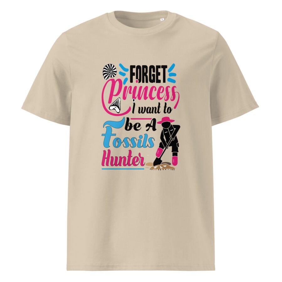 "Forget Princess, I Want to Be a Fossils Hunter" T-shirt - Image 2