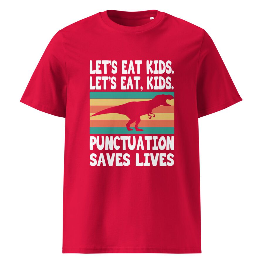 Let's Eat Kids. Let's Eat, Kids. Punctuation Saves Lives Unisex cotton t-shirt - Image 6
