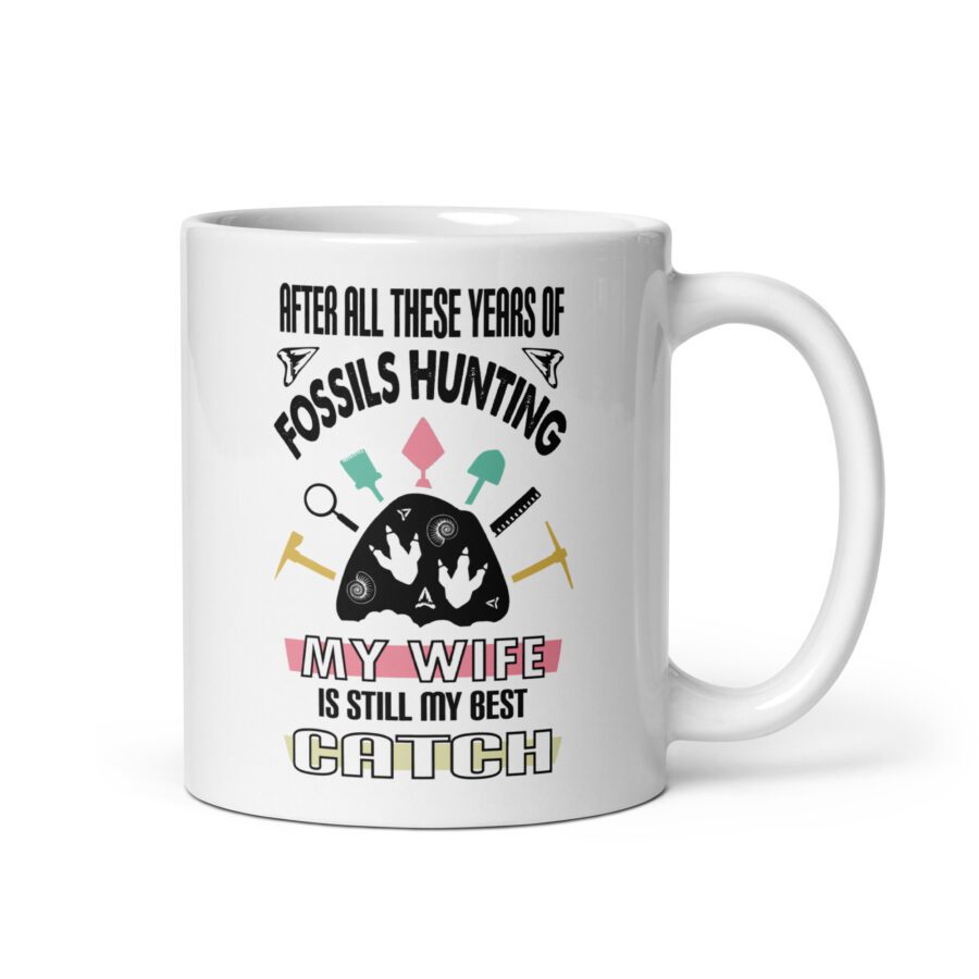 After All These Years of Fossil Hunting, My Wife is Still My Best Catch - White mug - Image 2