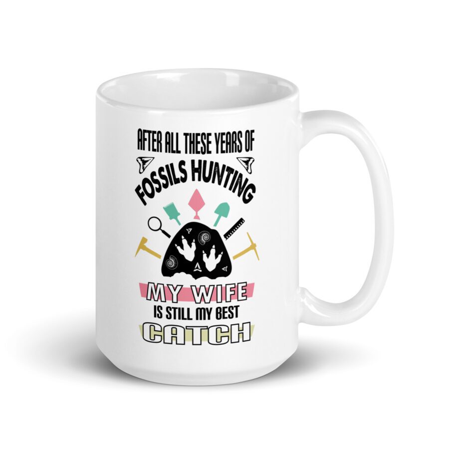 After All These Years of Fossil Hunting, My Wife is Still My Best Catch - White mug - Image 3