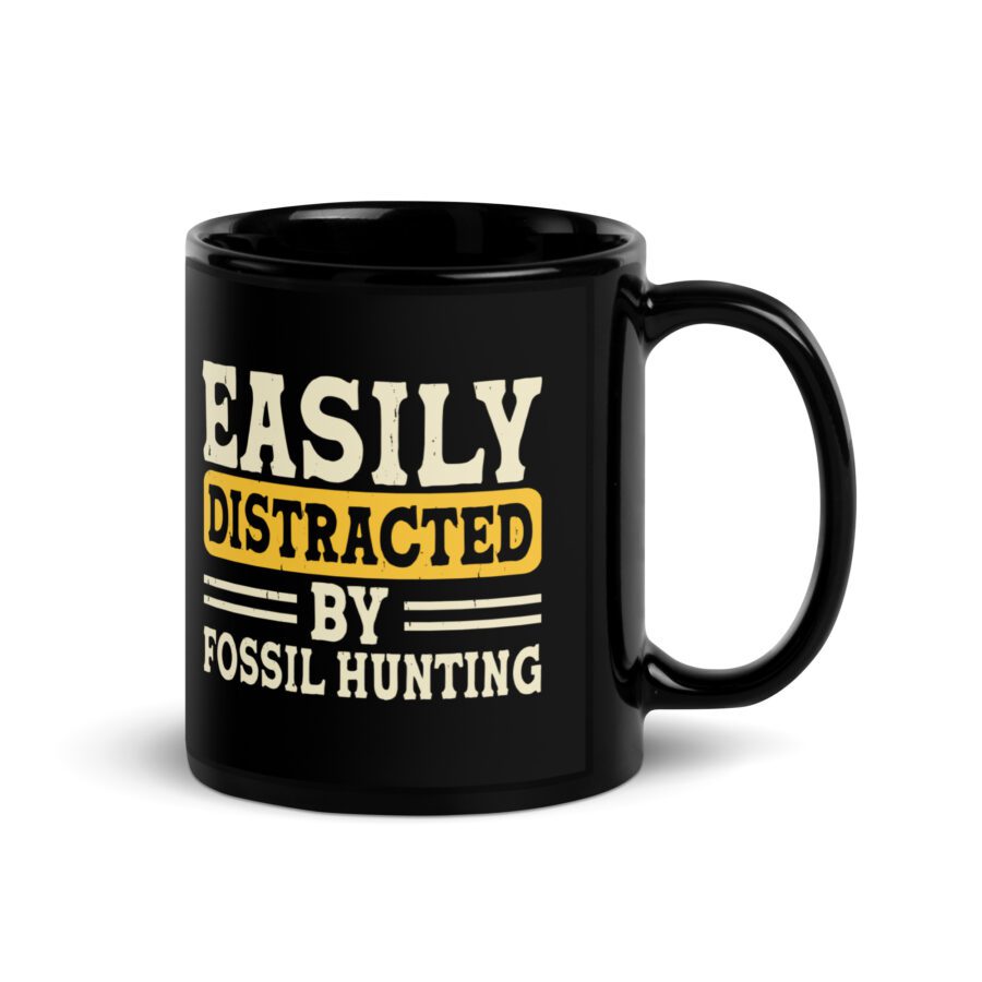 ”Easily distracted by fossil hunting” Black Glossy Mug